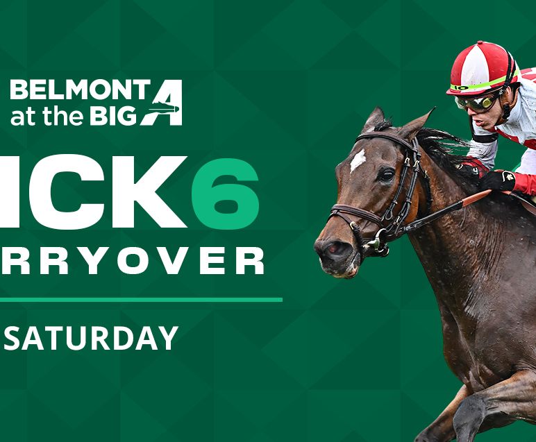 Pick 6 carryover of $35K into Saturday’s card at Belmont at the Big A